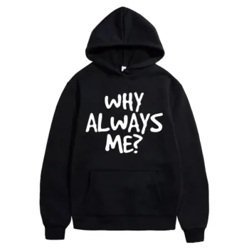 Printed Hoodie For Women (Why Always Me?)
