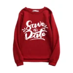 Printed Sweatshirt For Women (Save the Date)
